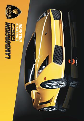 Lamborghini Collection. Il mito della Gallardo. Ediz. illustrata. Con gadget  - Libro Gallucci Centauria 2014 | Libraccio.it