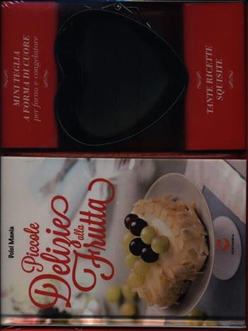 Piccole delizie alla frutta. Con gadget  - Libro Gallucci Centauria 2015 | Libraccio.it