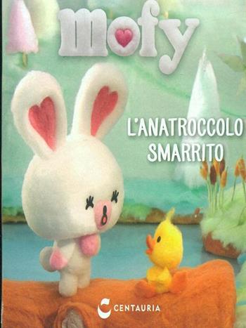 Anatroccolo smarrito. Mofy. Ediz. illustrata  - Libro Gallucci Centauria 2015 | Libraccio.it