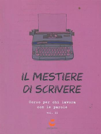 Il mestiere di scrivere  - Libro Centauria 2015 | Libraccio.it