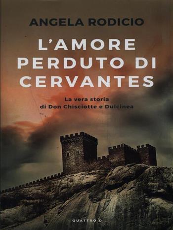L' amore perduto di Cervantes - Angela Rodicio - Libro Centauria 2016 | Libraccio.it