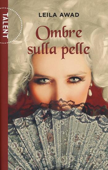 Ombre sulla pelle - Leila Awad - Libro Gallucci Centauria 2016, Talent | Libraccio.it
