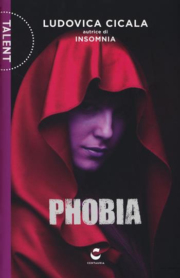 Phobia - Ludovica Cicala - Libro Gallucci Centauria 2017, Talent | Libraccio.it