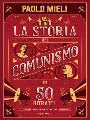 La storia del comunismo in 50 ritratti. Ediz. a colori - Paolo Mieli - Libro Centauria 2018 | Libraccio.it
