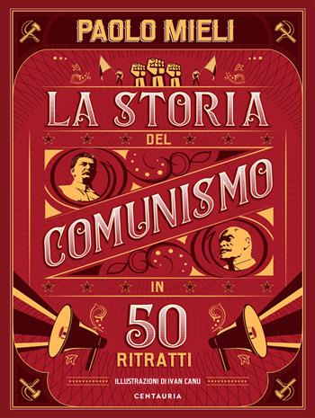 La storia del comunismo in 50 ritratti. Ediz. a colori - Paolo Mieli - Libro Gallucci Centauria 2018 | Libraccio.it
