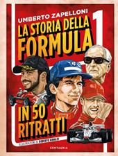 La storia della Formula 1 in 50 ritratti