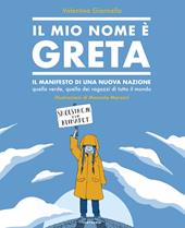 Il mio nome è Greta. Il manifesto di una nuova nazione, quella verde, quella dei ragazzi di tutto il mondo