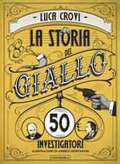 La storia del giallo in 50 investigatori