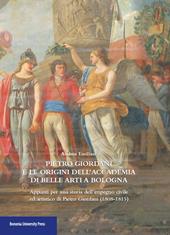 Pietro Giordani e l'Accademia di belle arti di Bologna. Appunti per una storia dell'impegno civile ed artistico di Pietro Giordani (1808-1815)