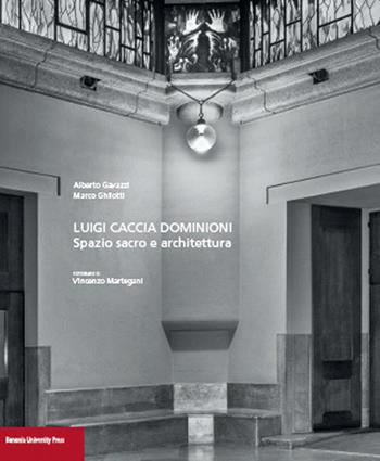 Luigi Caccia Dominioni. Spazio sacro e architettura - Alberto Gavazzi, Marco Ghilotti - Libro Bononia University Press 2016 | Libraccio.it