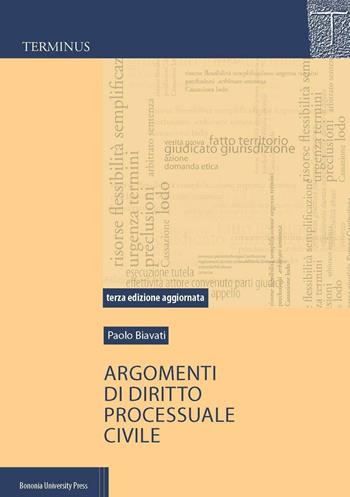 Argomenti di diritto processuale civile - Paolo Biavati - Libro Bononia University Press 2016, Terminus | Libraccio.it