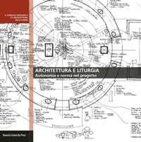 Architettura e liturgia. Autonomia e norma nel progetto  - Libro Bononia University Press 2017, Dies Domini. Fondazione Lercaro | Libraccio.it