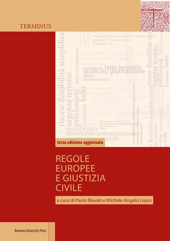 Regole europee e giustizia civile - Paolo Biavati, Michele Angelo Lupoi - Libro Bononia University Press 2017 | Libraccio.it