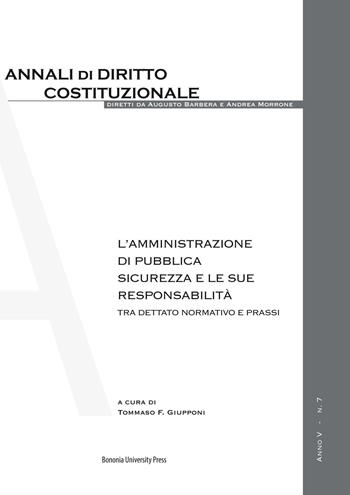 L'amministrazione di pubblica sicurezza e le sue responsabilità. Tra dettato normativo e prassi  - Libro Bononia University Press 2017, Annali diritto costituzionale | Libraccio.it