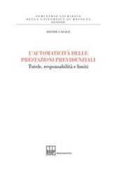 L'automaticità delle prestazioni previdenziali. Tutele, responsabilità e limiti