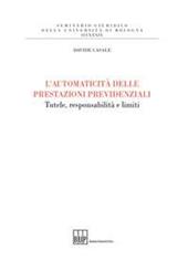 L' automaticità delle prestazioni previdenziali. Tutele, responsabilità e limiti