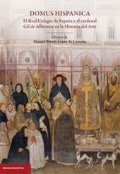 Domus hispanica. El Real Colegio de España y el cardenal Gil de Albornoz en la historia del arte