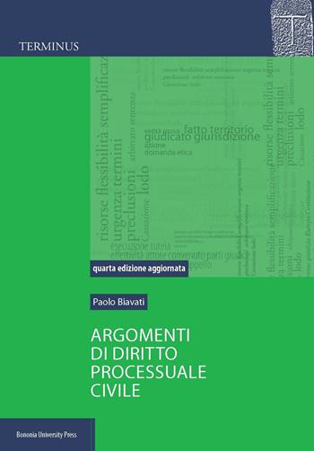 Argomenti di diritto processuale civile - Paolo Biavati - Libro Bononia University Press 2018, Terminus | Libraccio.it
