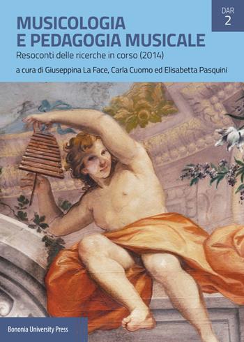 Musicologia e pedagogia musicale. Resoconti delle ricerche in corso (2014)  - Libro Bononia University Press 2018 | Libraccio.it
