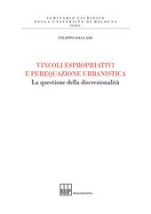 Vincoli espropriativi e perequazione urbanistica. La questione della discrezionalità