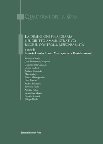 La dimensione finanziaria nel Diritto amministrativo: risorse, controlli, responsabilità  - Libro Bononia University Press 2019, Quaderni della Spisa | Libraccio.it