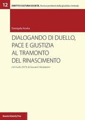 Dialogando di duello, pace e giustizia al tramonto del Rinascimento. Del Duello (1573) di Giovanni Vendramini