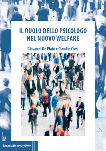 Il ruolo dello psicologo nel nuovo welfare - Giovanni De Plato, Claudio Corsi - Libro Bononia University Press 2019, Segni | Libraccio.it
