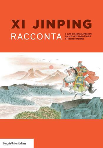 Xi Jinping racconta  - Libro Bononia University Press 2019 | Libraccio.it