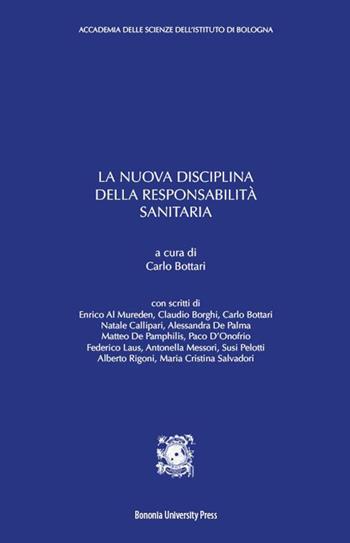 La nuova disciplina della responsabilità sanitaria  - Libro Bononia University Press 2019, Accademia delle scienze. Quaderni | Libraccio.it