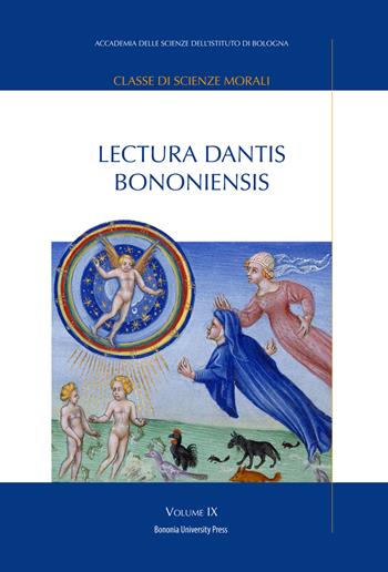 Lectura Dantis Bononiensis. Vol. 9  - Libro Bononia University Press 2020, Accademia delle scienze | Libraccio.it