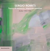 Sergio Romiti. Tracce di memoria, impronte emotive. Acrilici 1993-1995