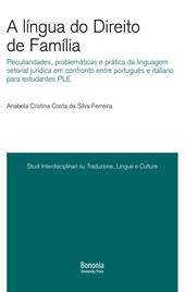 A língua do Direito de Família. Peculiaridades, problemáticas e prática da linguagem setorial jurídica em confronto entre português e italiano para estudantes PLE