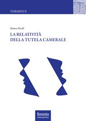 La relatività della tutela camerale