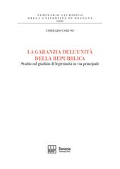 La garanzia dell'unità della Repubblica. Studio sul giudizio di legittimità in via principale