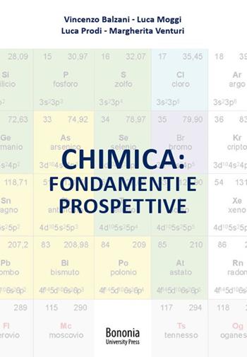 Chimica: fondamenti e prospettive - Vincenzo Balzani, Luca Moggi, Luca Prodi - Libro Bononia University Press 2021 | Libraccio.it