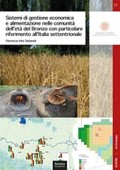 Sistemi di gestione economica e alimentazione nelle comunità dell'età del Bronzo con particolare riferimento all'Italia settentrionale