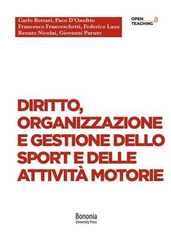 Diritto, organizzazione e gestione dello sport e delle attività motorie  - Libro Bononia University Press 2021 | Libraccio.it