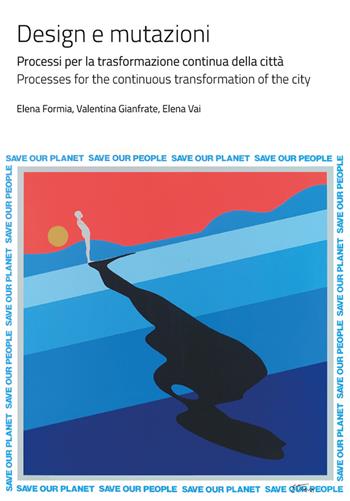 Design e mutazioni. Processi per la trasformazione continua della città-Processes for the continuous transformation of the city - Elena Vai, Elena Formia, Valentina Gianfrate - Libro Bononia University Press 2021, Univ. Bologna-Dipartimento di architettura | Libraccio.it