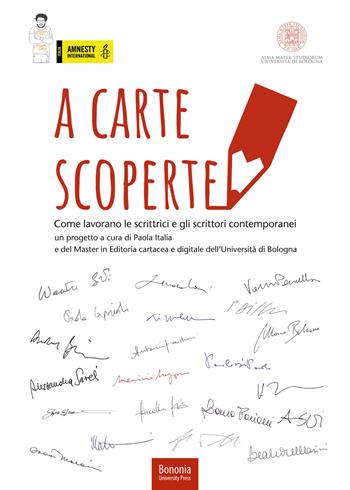 A carte scoperte. Come lavorano le scrittrici e gli scrittori contemporanei - Paola Italia - Libro Bononia University Press 2021 | Libraccio.it