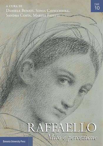 Raffaello. Mito e percezione  - Libro Bononia University Press 2022, DAR. Dipartimento delle arti | Libraccio.it
