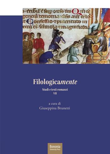 Filologicamente. Studi e testi romanzi. Vol. 7  - Libro Bononia University Press 2022 | Libraccio.it