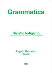 Grammatica. Dialetto lodigiano (con particolare riferimento al dialetto di Castiglione d'Adda) - Angelo Marzatico - Libro Simple 2014 | Libraccio.it