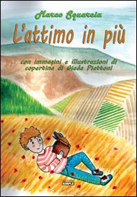 L' attimo in più - Marco Squarcia - Libro Simple 2014 | Libraccio.it