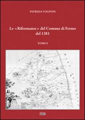 Le «Riformanze» del comune di Fermo del 1381. Vol. 1