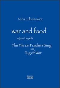 War and food in Joan Lingard's. The file on Fraulein Berg and Tug of War. Ediz. italiana e inglese - Anna Lukianowicz - Libro Simple 2014 | Libraccio.it