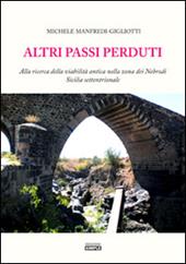 Altri passi perduti. Alla ricerca della viabilità antica nella zona dei Nebrodi. Sicilia settentrionale