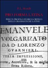 Pro forma latina. Per un profilo storico-critico delle grammatiche latine