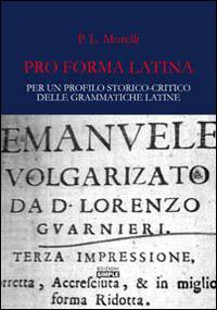 Pro forma latina. Per un profilo storico-critico delle grammatiche latine - Patrizia Morelli - Libro Simple 2015 | Libraccio.it