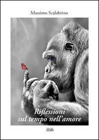 Riflessioni sul tempo nell'amore - Massimo Scalabrino - Libro Simple 2015 | Libraccio.it