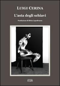 L' asta degli schiavi - Luigi Cerina - Libro Simple 2015 | Libraccio.it
